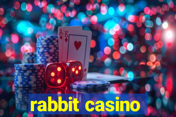 rabbit casino